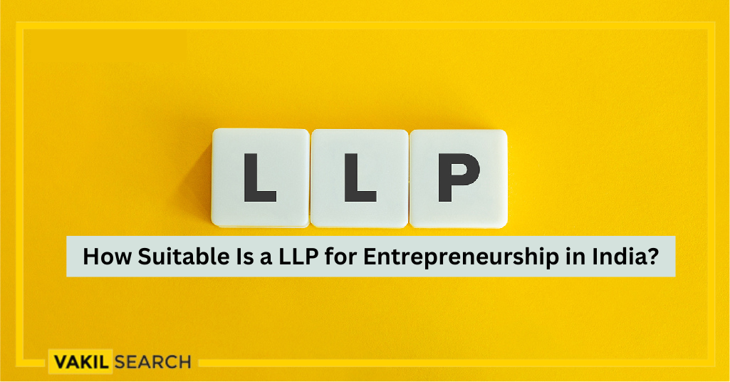 How Suitable Is a LLP for Entrepreneurship in India?