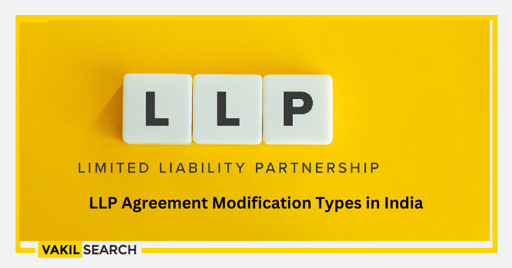 LLP Agreement Modification Types in India