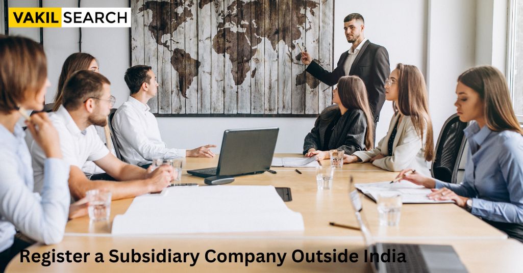 Register a Subsidiary Company Outside India