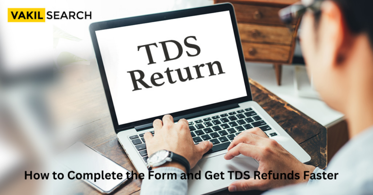 Online TDS Return: How to Complete the Form and Get TDS Refunds Faster ...