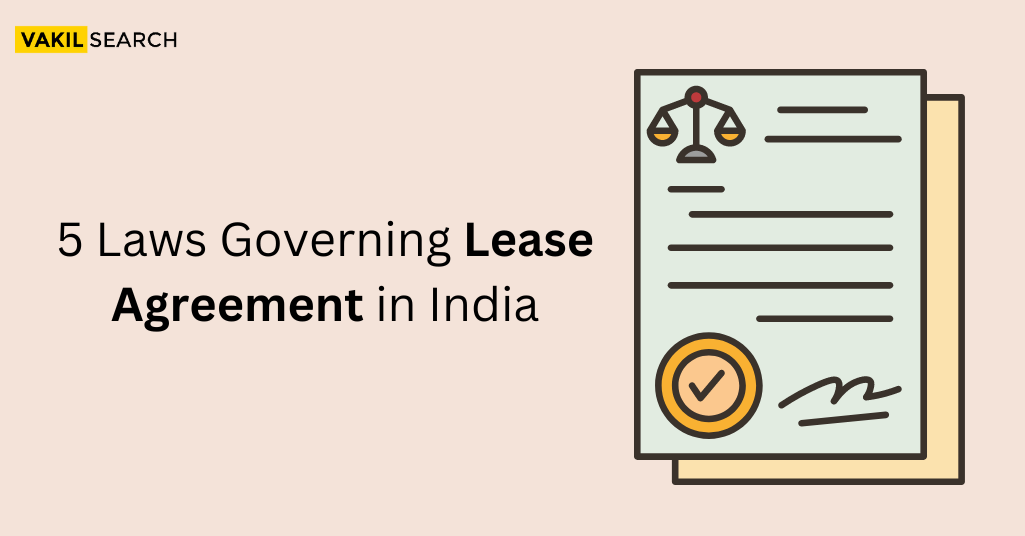 5 Laws Governing Lease Agreement in India