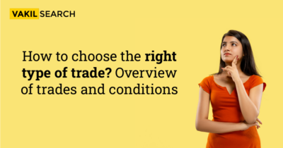 How to Choose the Right Type of Trade? Overview of Trades and Conditions