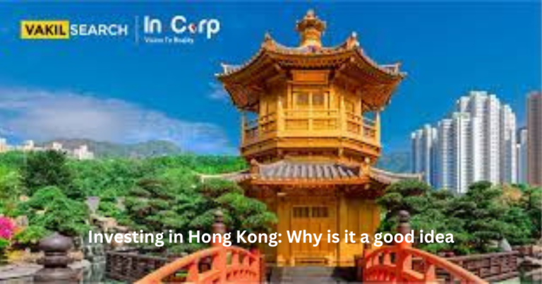 Investing in Hong Kong: Why is it a good idea?