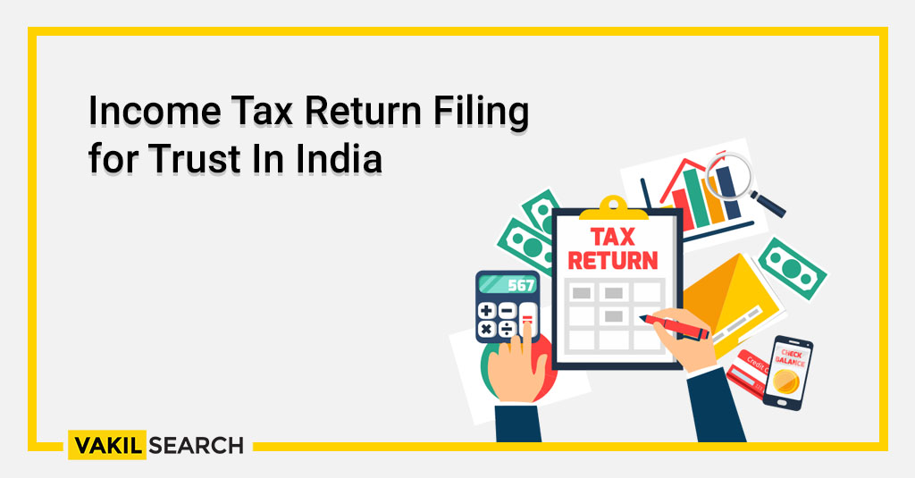 Income Tax Return Filing For Trust In India