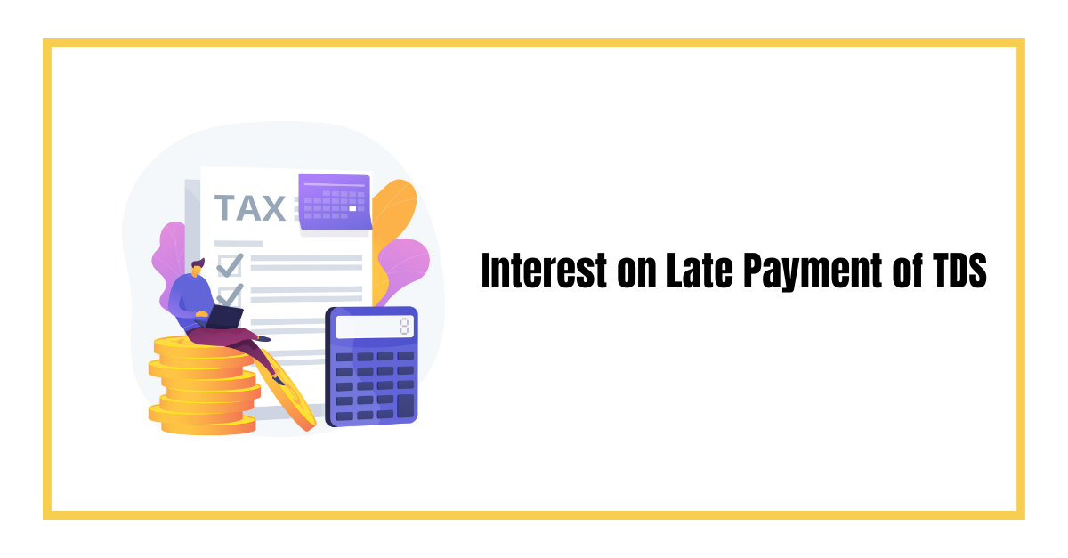 Interest on Late Payment of TDS