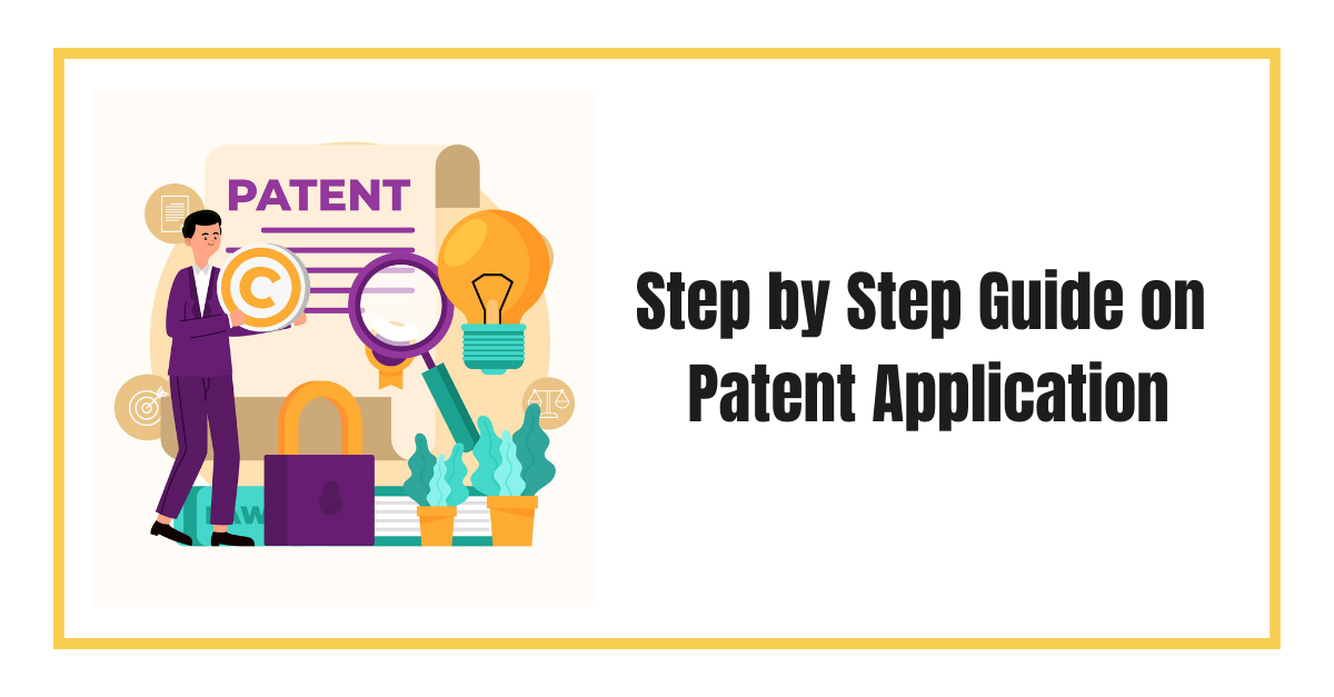 Step By Step Guide On Patent Application   Step By Step Guide On Patent Application 