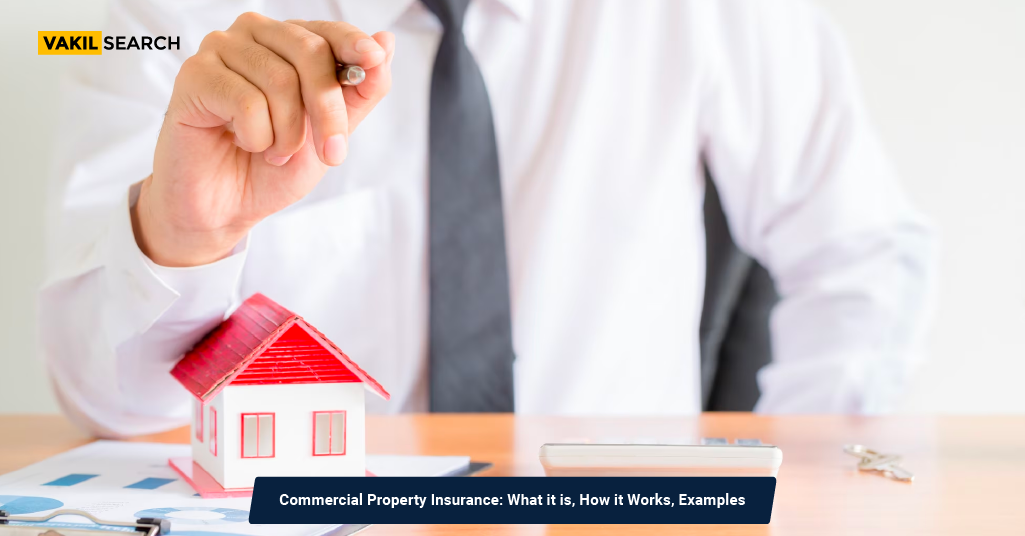 Commercial Property Insurance: What And How It Works, Examples