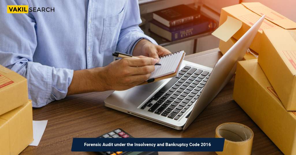 Forensic Audit Under The Insolvency And Bankruptcy Code 2016