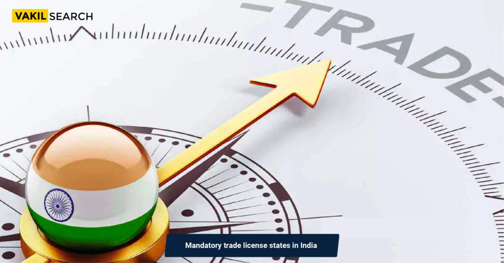 Mandatory Trade License States In India - Vakilsearch