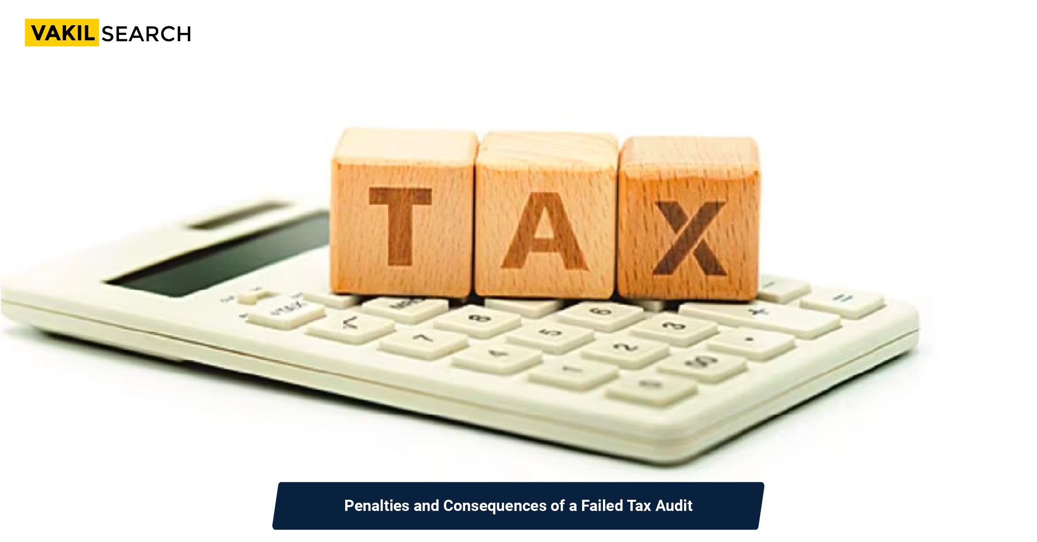 Penalties and Consequences of a Failed Tax Audit