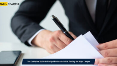 The Complete Guide to Cheque Bounce Issues & Finding the Right Lawyer