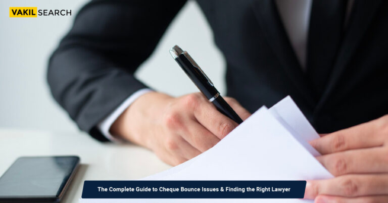 Guide To Cheque Bounce Issues & Finding the Right Lawyer