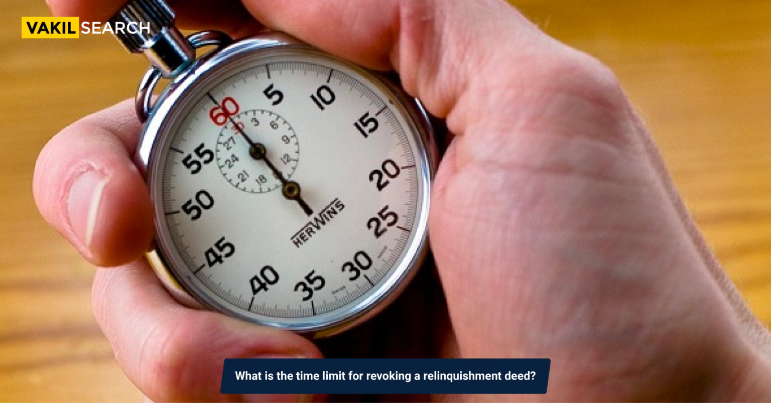 understanding-the-time-limit-for-revoking-a-relinquishment-deed-in-india