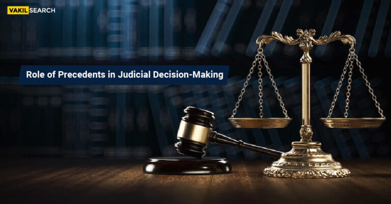 Role Of Precedents In Judicial Decision-Making