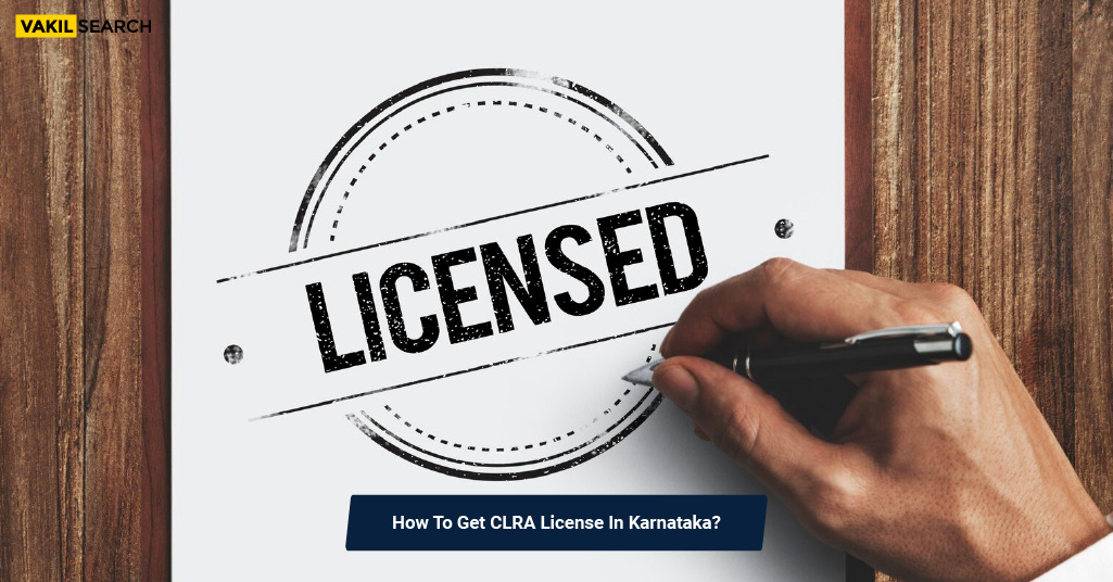 How To Get a CLRA License In Karnataka?