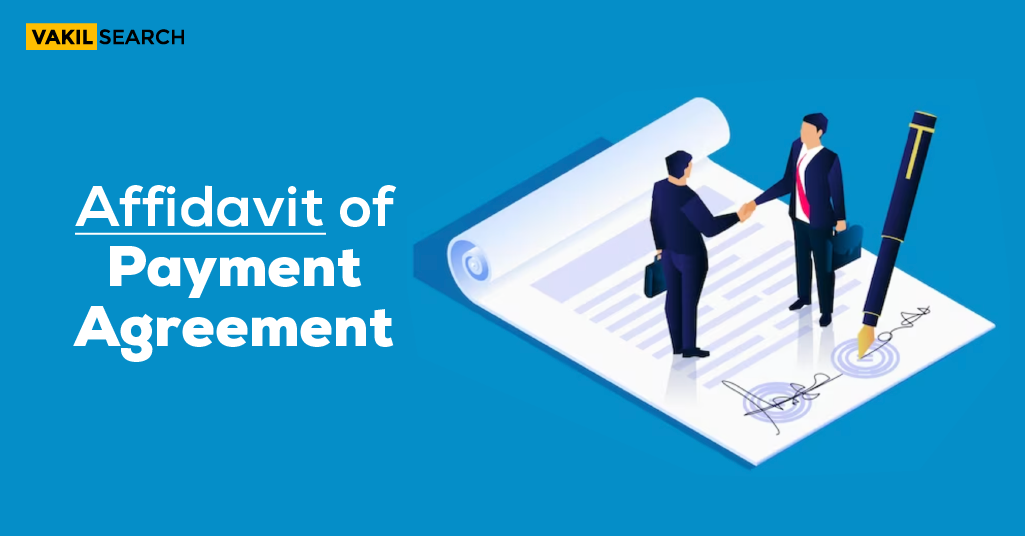 Affidavit of Payment Agreement - Vakilsearch | Blog