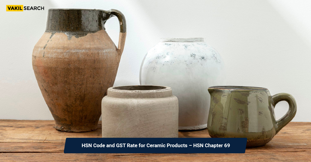 HSN Code and GST Rate for Ceramic Products HSN Chapter 69