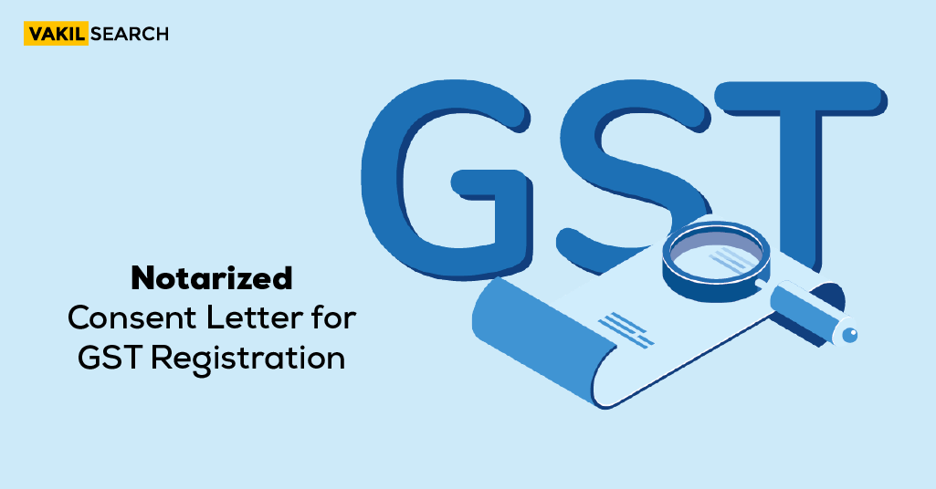 notarised-consent-letter-for-gst-registration-vakilsearch-blog