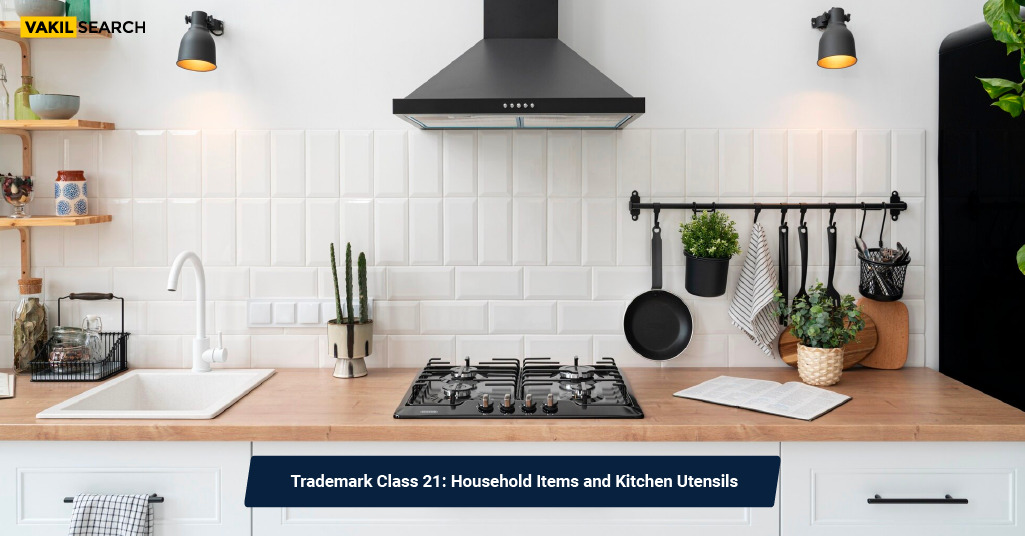 Trademark Class 21 Household Items And Kitchen Utensils   Trademark Class 21  Household Items And Kitchen Utensils 